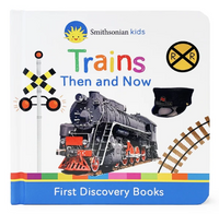 Smithsonian Kids: Trains Then and Now