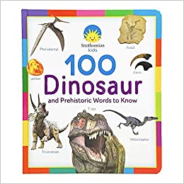 100 Dinosaur and Prehistoric Words to Know (Smithsonian Kids)