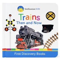 Smithsonian Kids: Trains Then and Now